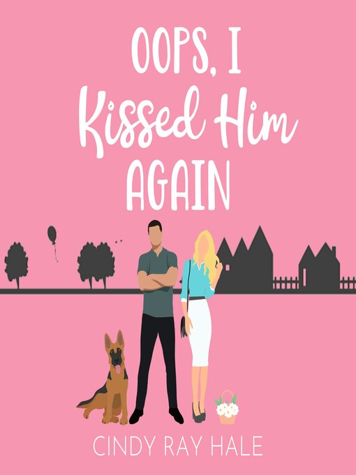 Title details for Oops, I Kissed Him Again by Cindy Ray Hale - Available